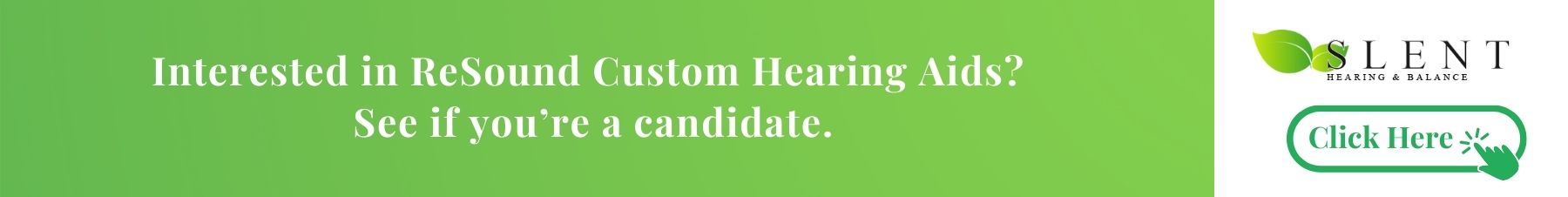 Interested in ReSound Custom Hearing Aids? See if you’re a candidate